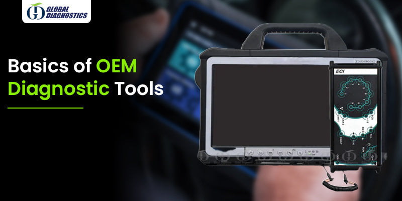 OEM Diagnostic Tools Explained: A Beginner’s Guide for Techs — Global ...