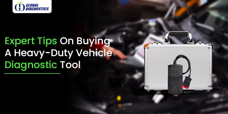 Expert Tips On Buying A Heavy-Duty Vehicle Diagnostic Tool