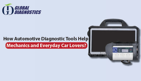 How Automotive Diagnostic Tools Help Mechanics and Everyday Car Lovers?