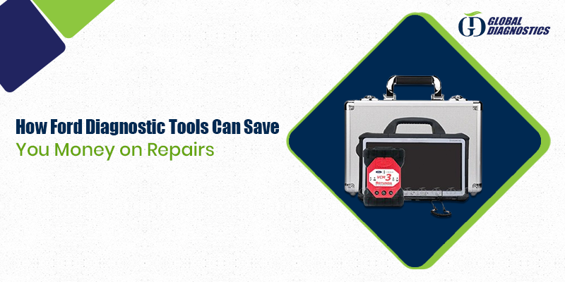 Save on Repairs with Ford Diagnostic Tools & Early Detection — Global ...