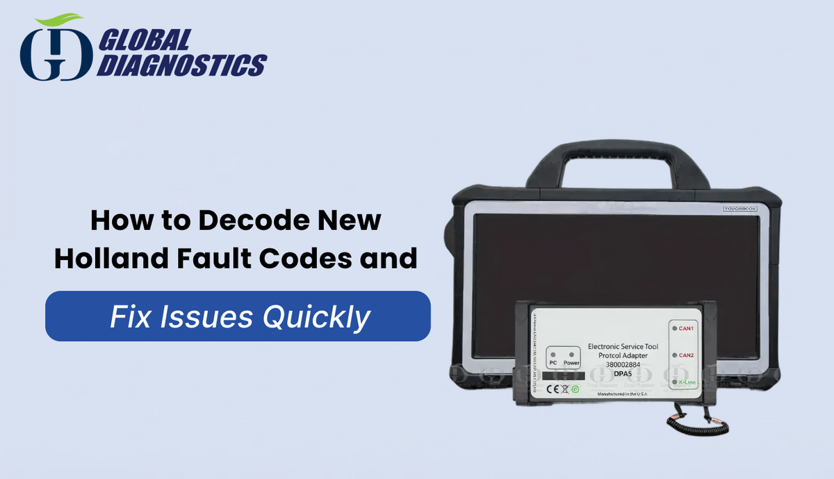 Decode New Holland Fault Codes & Fix Issues Fast — Global Diagnostics ...