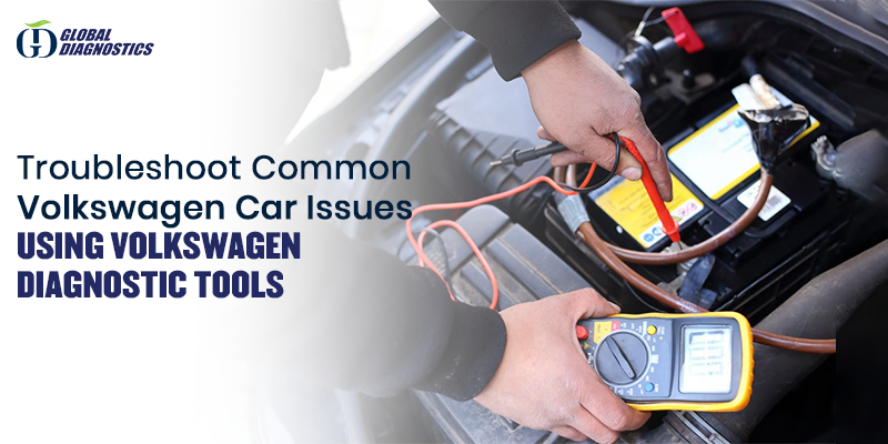 Troubleshoot Common Volkswagen Car Issues Using Volkswagen Diagnostic Tools