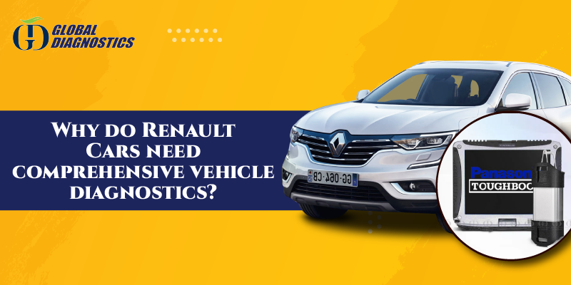 Why do Renault Cars need comprehensive vehicle diagnostics